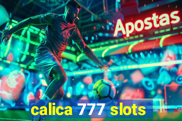 calica 777 slots